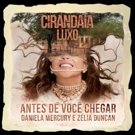 Antes de Você Chegar (part. Daniela Mercury) - 2025 • Sencillo/EP