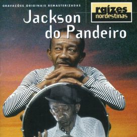 Raízes Nordestinas: Jackson do Pandeiro - 2002 • Coletânea