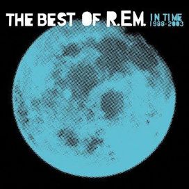 In Time: The Best of R.E.M. 1988-2003 - 2003 • Coletânea