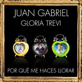 ¿Por Qué Me Haces Llorar? (part. Juan Gabriel) - 2022 • Single/EP