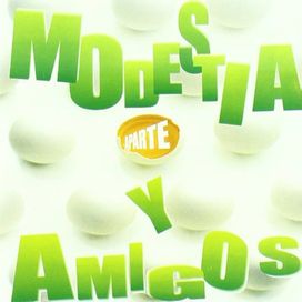 Modestia Aparte Y Amigos - 2005 • Álbum