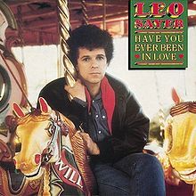 Have You Ever Been In Love - Leo Sayer