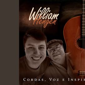 Cordas, Voz e Inspiração - William Hengen