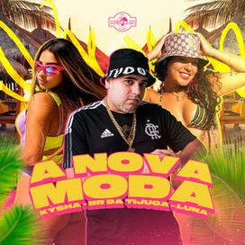A Nova Moda (part. BR DA TIJUCA e Kysha) - 2023 • Sencillo/EP
