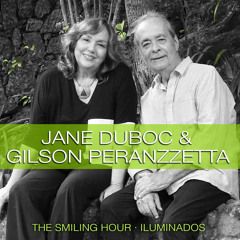 The Smilling Hour/Iluminados (Jane Duboc &amp; Gilson Peranzetta) - 2024 • Single/EP