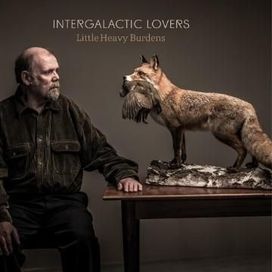 Little Heavy Burdens - Intergalactic Lovers
