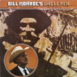 Bill Monroe's Uncle Pen - 1972 • Álbum