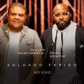 Soldado Ferido (part. Jairo Bonfim) - 2021 • Single/EP