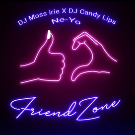 FriendZone (feat. DJ Moss.irie &amp; DJ CandyLips) - 2022 • Single/EP