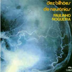 Dez Bilhões de Neurônios - 1972 • Álbum