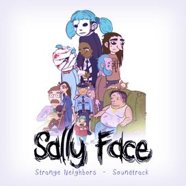 Sally Face: Strange Neighbors (Original Video Game Soundtrack) - 2016 • Álbum