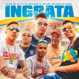Ingrata (part. DJ Gm, MC Lele Jp, MC Liro, MC Vinny e MC Joãozinho Vt) - 2022 • Sencillo/EP