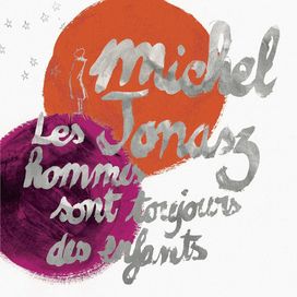 Les Hommes Sont Toujours Des Enfants - 2011 • Álbum