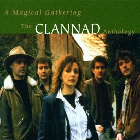 A Magical Gathering: The Clannad Anthology - 2002 • Álbum