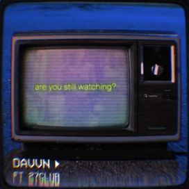 are you still watching? - 2019 • Sencillo/EP