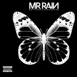 Butterfly Effect 2.0 - Mr. Rain