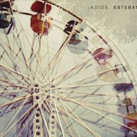 !adios esteban! - Esteban Tavares