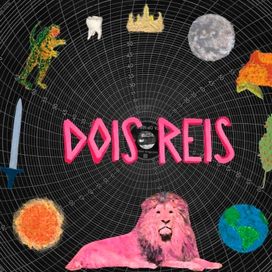 Dois Reis - 2017 • Álbum