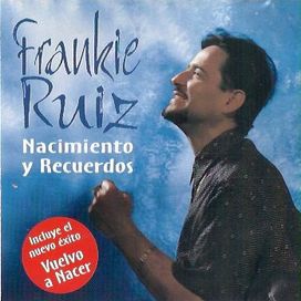 Nacimiento Y Recuerdos - Frankie Ruiz