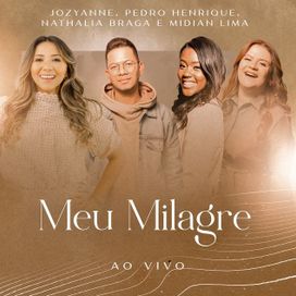 Meu Milagre (part. Jozyanne, Midian Lima e Nathália Braga) - 2022 • Single/EP