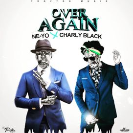 Over Again (feat. Charly Black) - 2020 • Single/EP