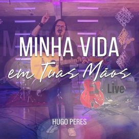 Minha Vida em Tuas Mãos (Live) - 2018 • Sencillo/EP