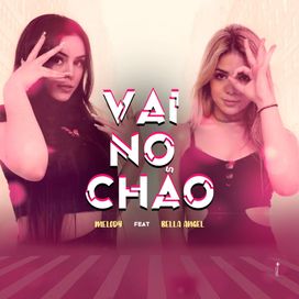 Vai No Chão (part. Bella Angel) - 2021 • Single/EP