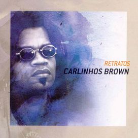 Série Retratos: Carlinhos Brown - 2004 • Álbum