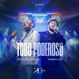 Todo Poderoso (part. Isaias Saad) (Ao Vivo) - 2023 • Single/EP