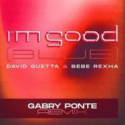 I’m Good (Blue) [Gabry Ponte Remix] - 2022 • Sencillo/EP