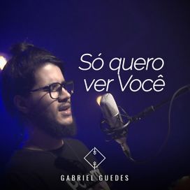 Só Quero Ver Você  - 2017 • Single/EP
