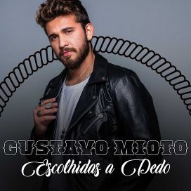 Gustavo Mioto - Escolhidas a Dedo - 2020 • Recopilación