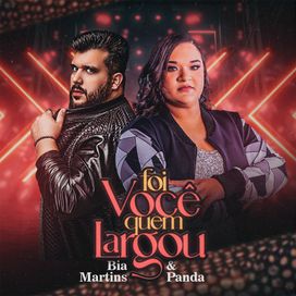 Foi Você Quem Largou (part. Bia Martins) - 2022 • Sencillo/EP
