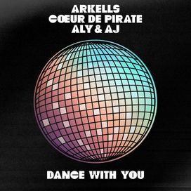 Dance With You (feat. Arkells &amp; Aly &amp; AJ) - 2022 • Single/EP