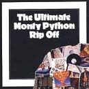 The Ultimate Monty Python Rip off - 2004 • Álbum