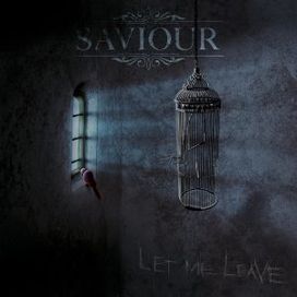 Let Me Leave - Saviour