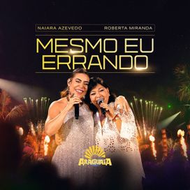 Mesmo Eu Errando (part. Naiara Azevedo) - 2025 • Sencillo/EP