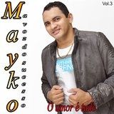 O Amor É Tudo - Mayko a Voz do Sucesso