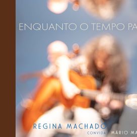 Enquanto o Tempo Para - Regina Machado Convida Mário Manga  - 2022 • Álbum