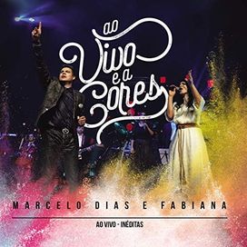 Ao Vivo e As Cores (Ao Vivo) - Inéditas  - 2018 • Álbum
