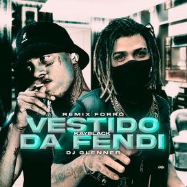 Vestido da Fendi (Remix Forró) - 2022 • Sencillo/EP