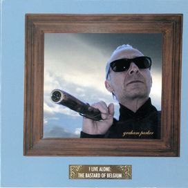 ! Live Alone: The Bastard of Belgium - Graham Parker
