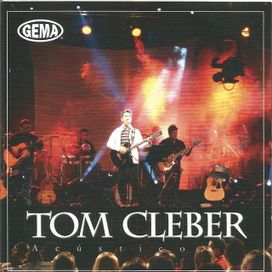 Tom Cleber - Acústico - 2002 • Álbum