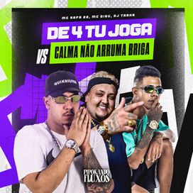 De 4 Tu Joga Vs Calma Não Arruma Briga - 2024 • Sencillo/EP