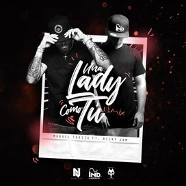Una Lady Como Tú (remix) (part. Nicky Jam) - 2017 • Sencillo/EP