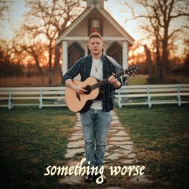 Something Worse - 2025 • Single/EP