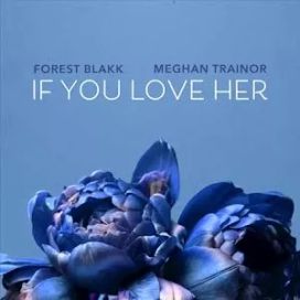 If You Love Her (feat. Forest Blakk) - 2021 • Sencillo/EP