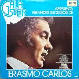 Gala Apresenta o Super Sucessos de Erasmo Carlos  - 1982 • Recopilación