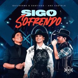 Sigo Sofrendo (part. Guilherme &amp; Santiago) (Ao Vivo) - 2025 • Single/EP