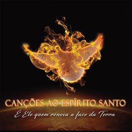 Canções Ao Espírito Santo (É Ele Quem Renova a Face da Terra) - 2017 • Álbum